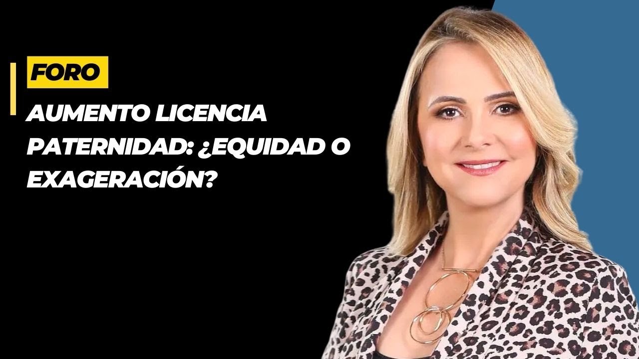 Foro aumento licencia paternidad ¿Equidad o exageración? N Digital