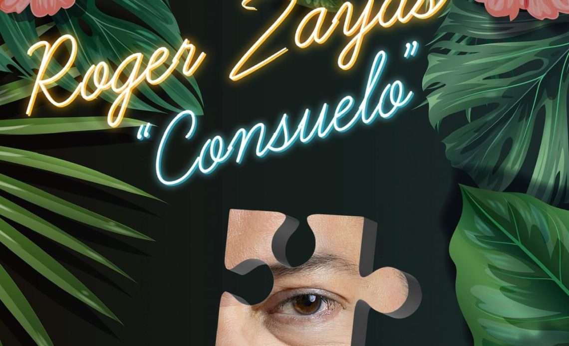 “Consuelo”, Roger Zayas revive canción compuesta hace 28 años